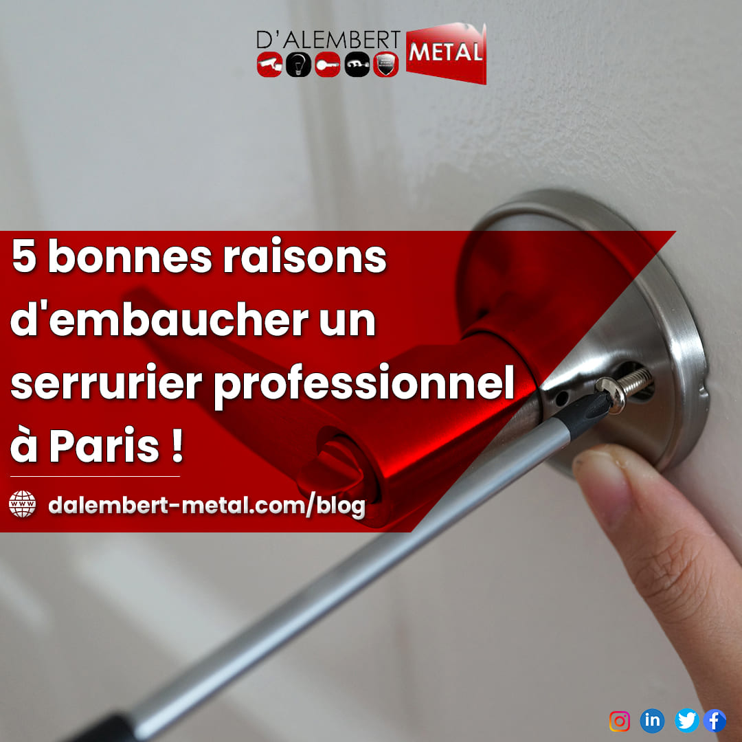 5 bonnes raisons d’embaucher un serrurier professionnel à Paris !